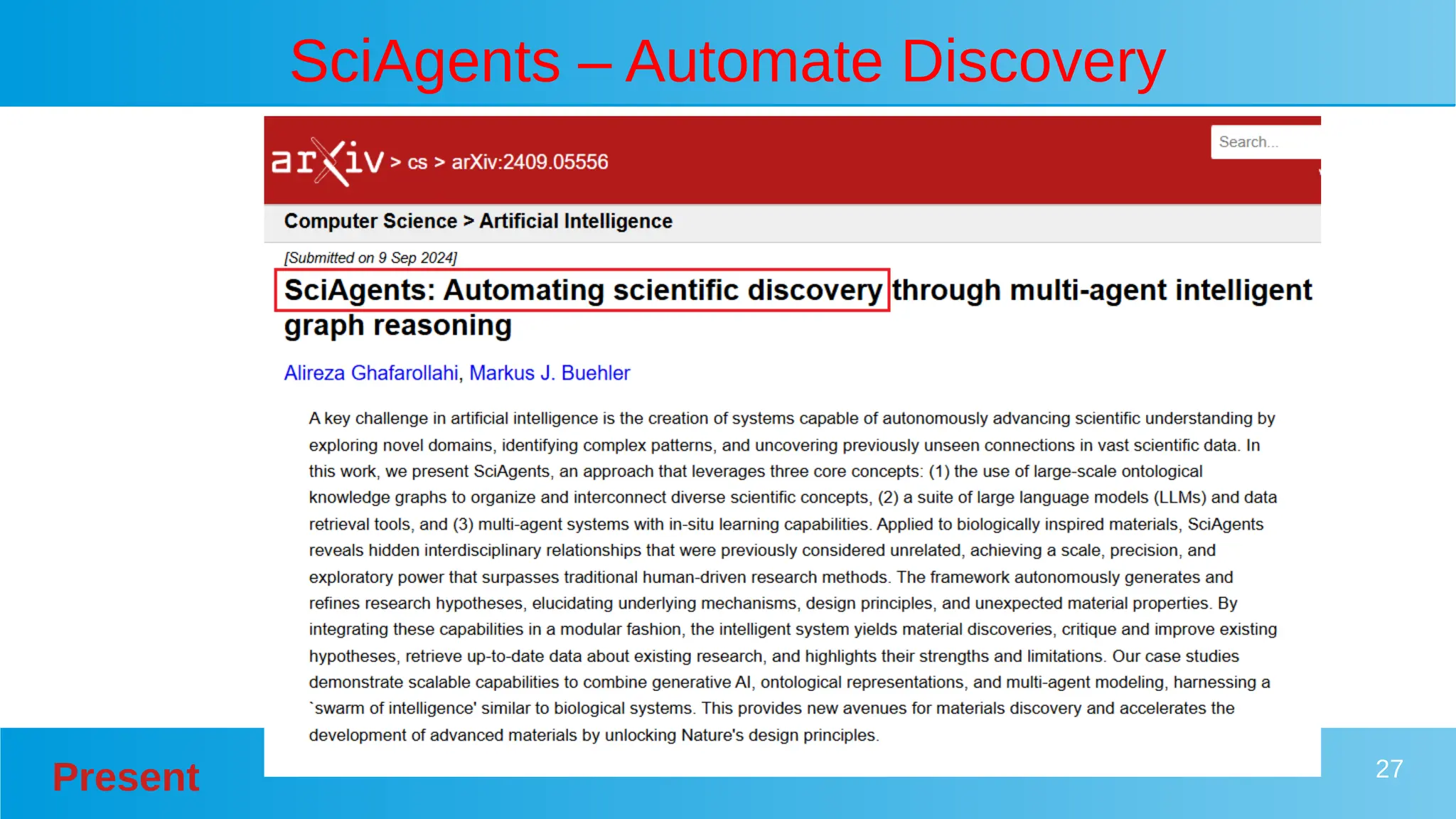 Present 27
SciAgents – Automate Discovery
 