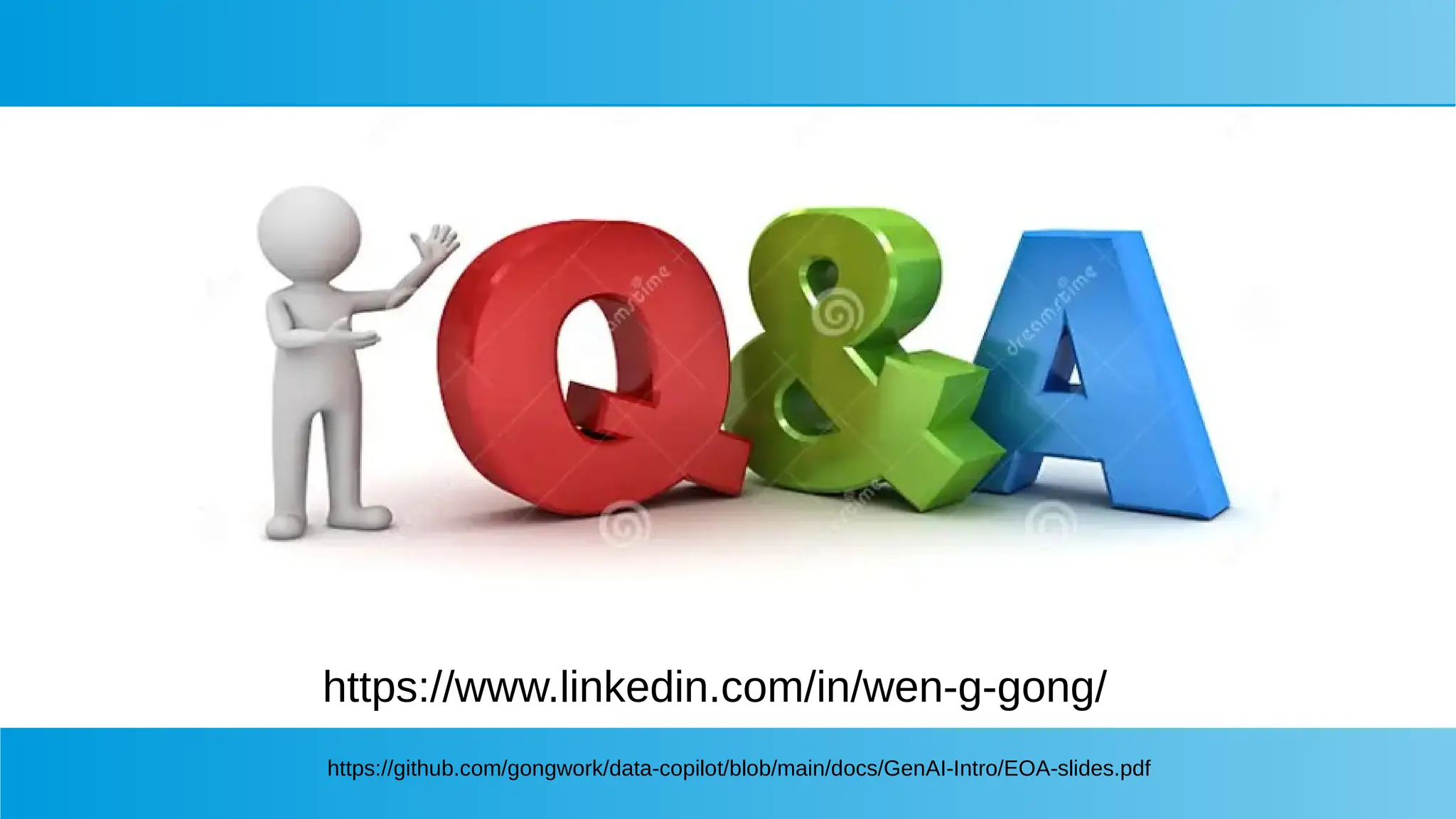 https://www.linkedin.com/in/wen-g-gong/
https://github.com/gongwork/data-copilot/blob/main/docs/GenAI-Intro/EOA-slides.pdf
 