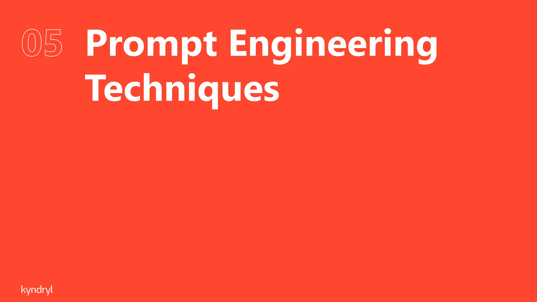 05 Prompt Engineering
Techniques
 