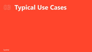 03 Typical Use Cases
 