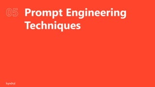 05 Prompt Engineering
Techniques
 