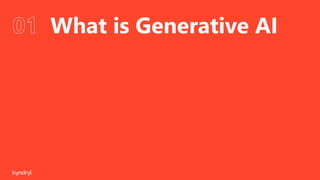 01 What is Generative AI
 
