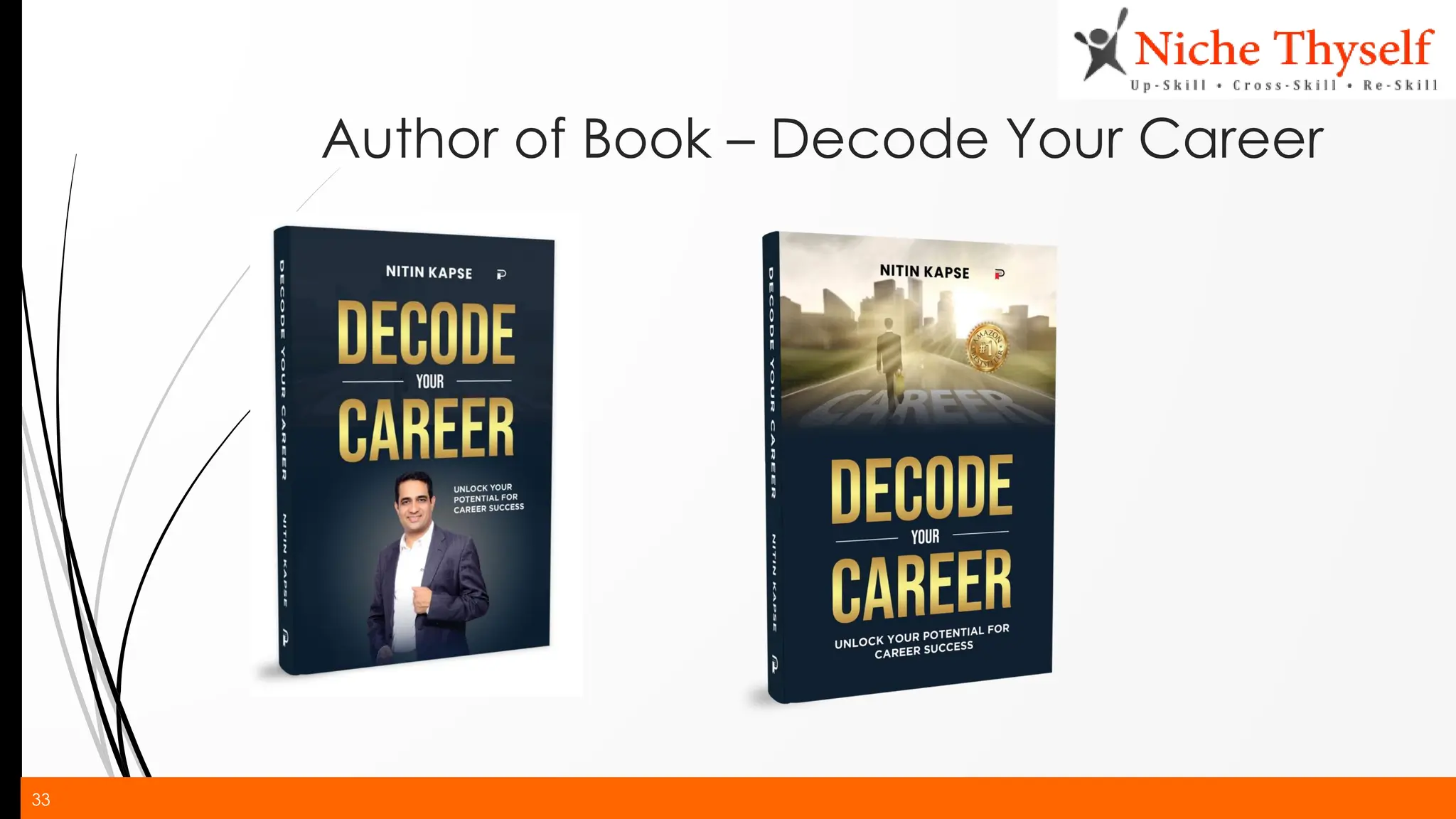 33
Author of Book – Decode Your Career
 