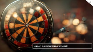 Uuden onnistumisen kriteerit
AI
 