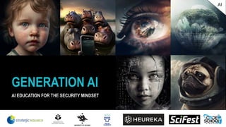AI
GENERATION AI
AI EDUCATION FOR THE SECURITY MINDSET
AI
 