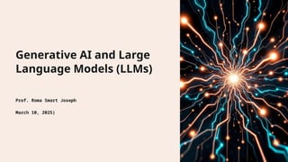 Generative AI and Large Language Models (LLMs) | PPTX