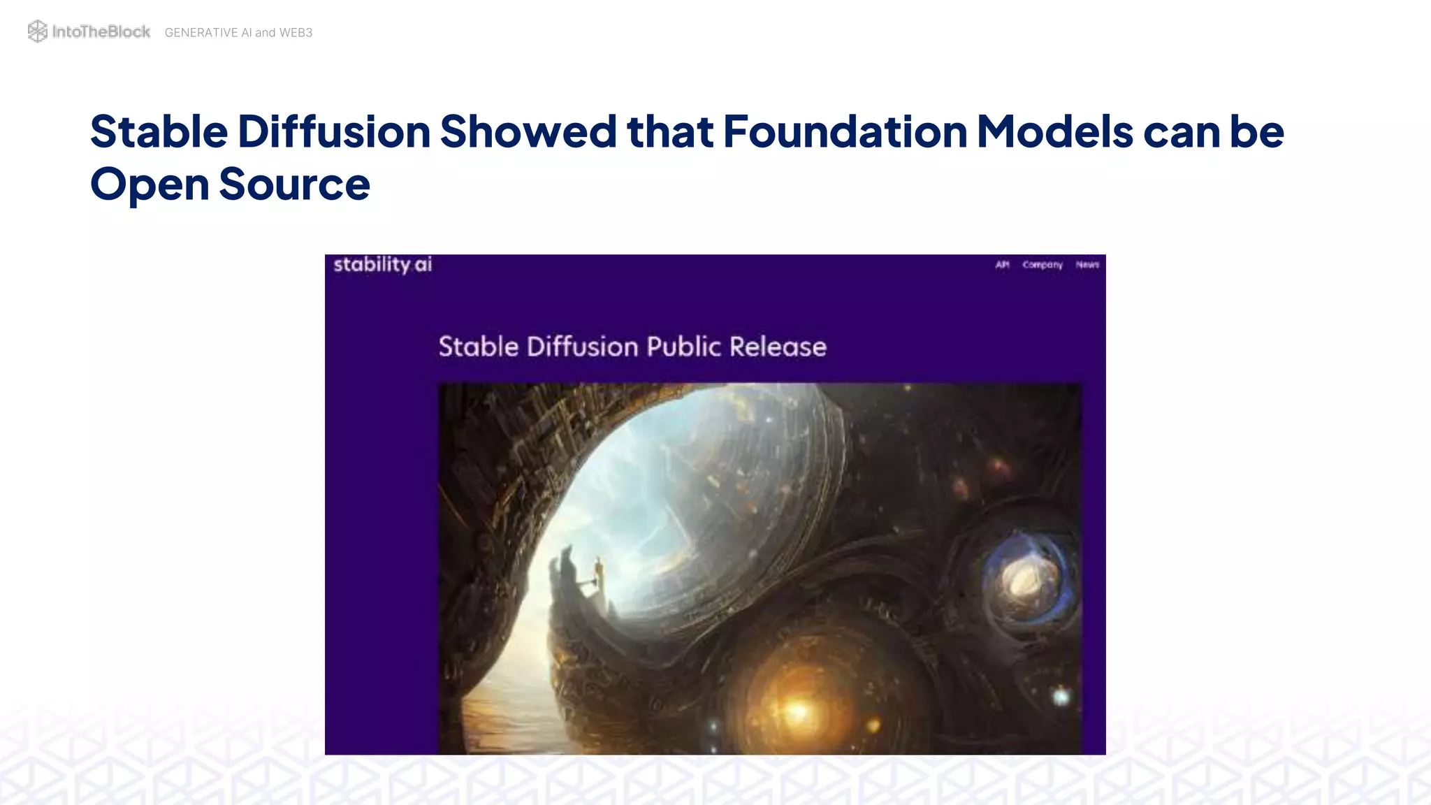 GENERATIVE AI and WEB3
Stable Diffusion Showed that Foundation Models can be
Open Source
 