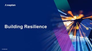 [Confidential]
Building Resilience
Confidential
 