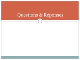 Questions & Réponses
 