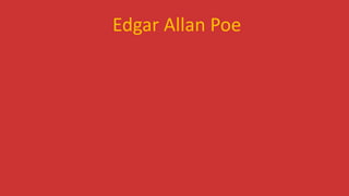 Edgar Allan Poe
 