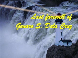 Last farewell of
Genaro S. Dela Cruz
 
