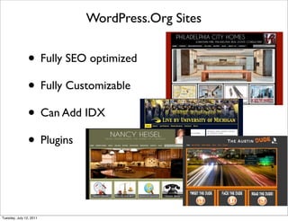 WordPress.Org Sites


                • Fully SEO optimized
                • Fully Customizable
                • Can Add IDX
                • Plugins


Tuesday, July 12, 2011
 