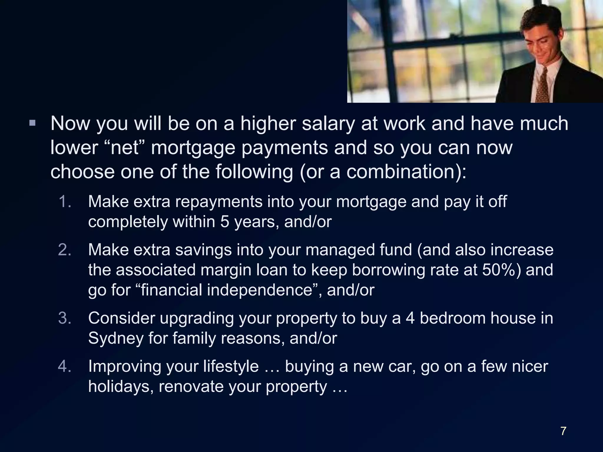  Invest savings by   time horizon:  - fixed interest  - shares, property  - managed funds3. Plan to be content Manage your living   expenses 
