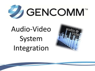 Audio-Video
System
Integration
 
