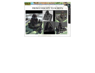 FROM CONCEPT TO SCREEN
VISUALS
 