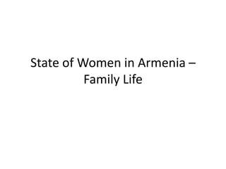 State of Women in Armenia – Family Life 