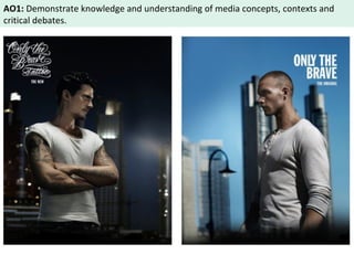 AO1: Demonstrate knowledge and understanding of media concepts, contexts and 
critical debates. 
 