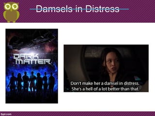 Damsels in Distress
 