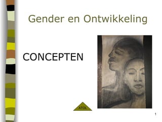 Gender en Ontwikkeling  ,[object Object],ATOL 