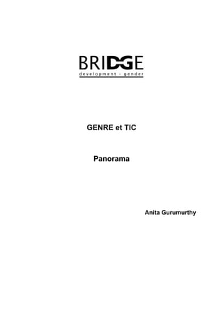 GENRE et TIC



 Panorama




               Anita Gurumurthy
 