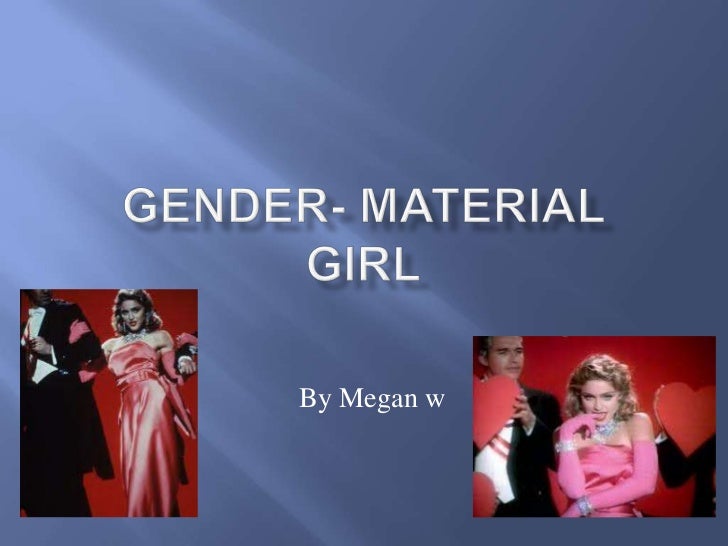 Gender material girl