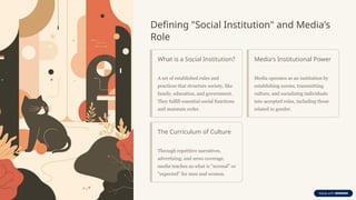 Institutionalized Roles Gender-Roles-in-Media-Shaping-Our-Social-Institution.pptx