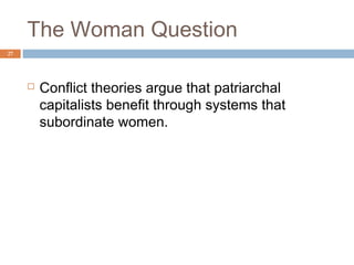 any conflict theorists argue that patriarchal capitalists benefit
 ough systems that subordinate women. For instance, many
 ton mills in the nineteenth and early twentieth centuries hired
ung, unmarried women and required them to live in company             You May Ask Yourself, 2nd Edition
arding houses so that they could regulate their behavior.           Copyright © 2011 W.W. Norton & Company
 