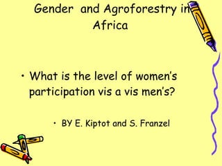 Gender  and Agroforestry in Africa ,[object Object],[object Object]