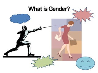 What isGender?
 