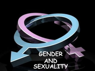 GENDER
AND
SEXUALITY
 