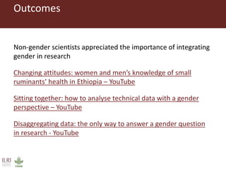 Approaches to strengthen the capacity to integrate gender in agricultural research programs