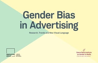 Research, Trends and New Visual Language
Gender Bias
in Advertising
 