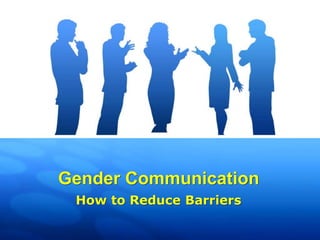 Gender Communication How to Reduce Barriers 