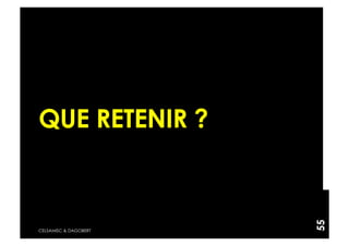 QUE RETENIR ?




                       55
CELSAMISC & DAGOBERT
 