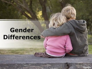 Gender
Differences
Sample
 