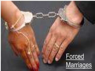 Forced
Marriages
 