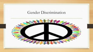 Gender Discrimination
 