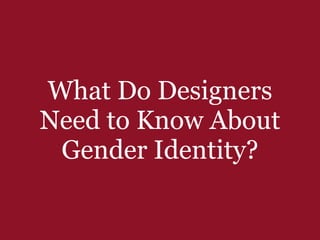Designing for Gendered Audiences