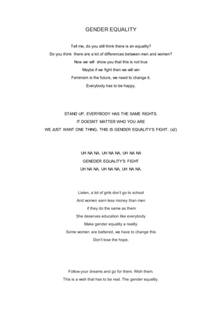 GENDER EQUALITY
Tell me, do you still think there is an equality?
Do you think there are a lot of differences between men ...