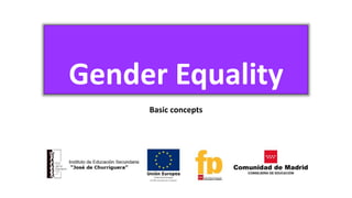 Gender Equality
Basic concepts
 