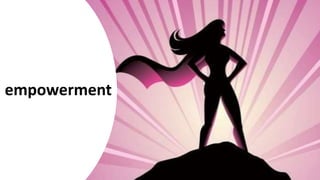 empowerment
 