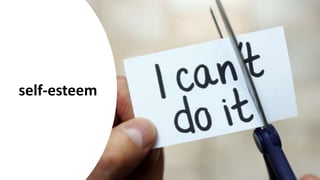 self-esteem
 