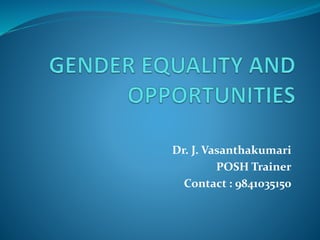 Dr. J. Vasanthakumari
POSH Trainer
Contact : 9841035150
 