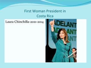 First Woman President in  Costa Rica  Laura Chinchilla-2021-2014  