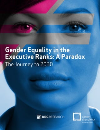 Gender Equality in the
Executive Ranks: A Paradox
The Journey to 2030
 