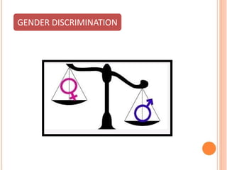 GENDER DISCRIMINATION
 