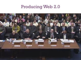Producing Web 2.0
 