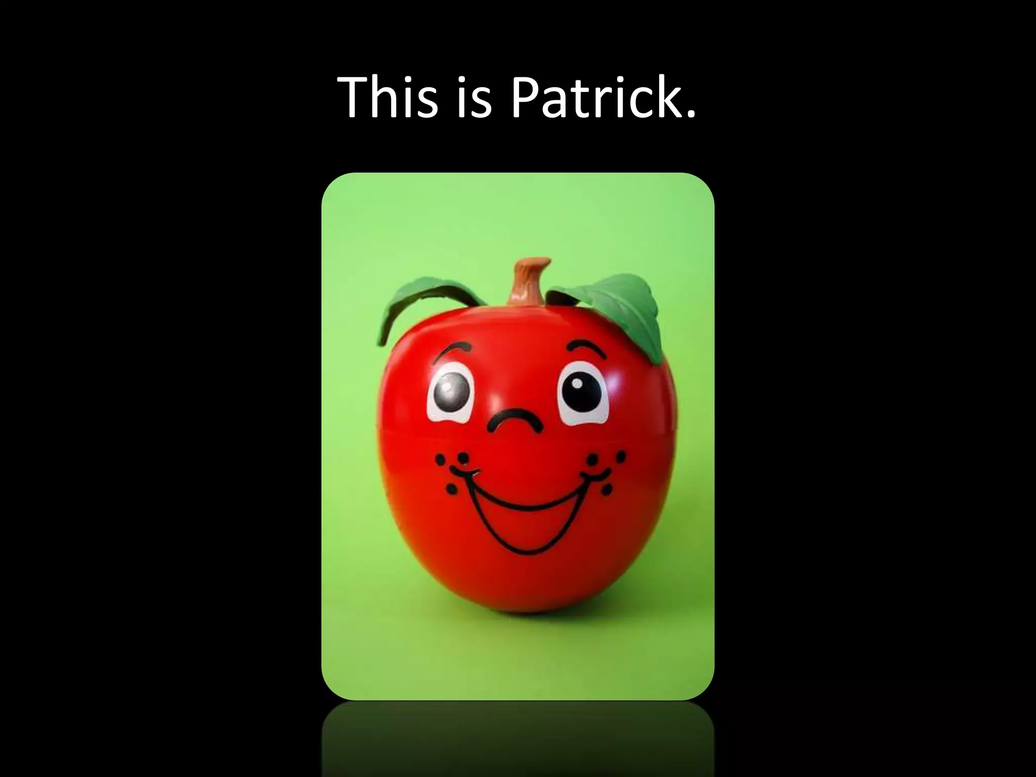 This is Patrick.
 
