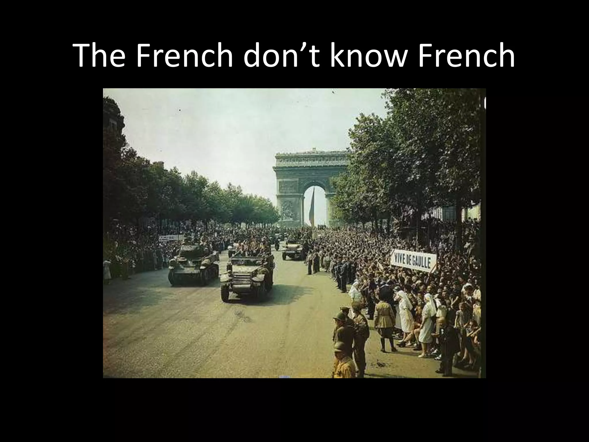 The French don’t know French
 