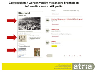 11
Zoekresultaten worden verrijkt met andere bronnen en
informatie van o.a. Wikipedia
 